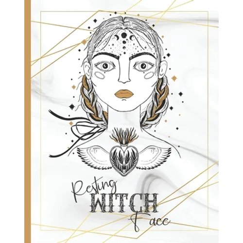 Resting Witch Face: Your Personal Book Of Shadows