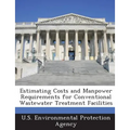 Estimating Costs and Manpower Requirements for Conventional Wastewater Treatment Facilities