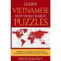 Learn Vietnamese with Word Search Puzzles: Learn Vietnamese Language Vocabulary with Challenging Word Find Puzzles for All Ages