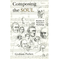 Composing the Soul: Reaches of Nietzsche's Psychology