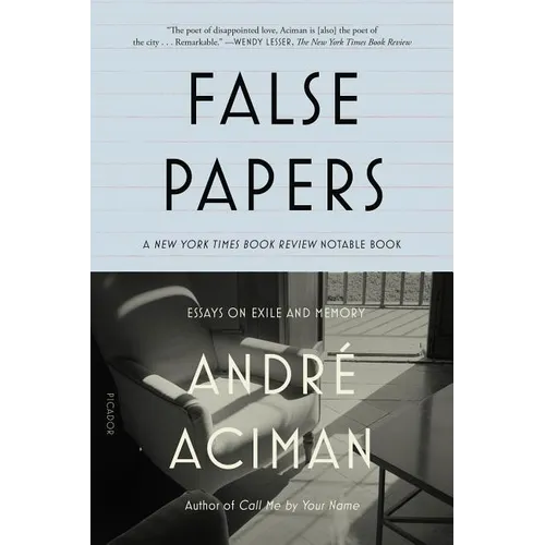 False Papers: Essays on Exile and Memory