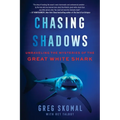 Chasing Shadows: Unraveling the Mysteries of the Great White Shark
