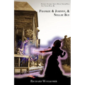 Frankie & Johnny, & Nellie Bly: Fifteen Stories About What Never Was And Never Will Be