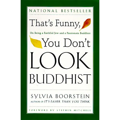 That's Funny, You Don't Look Buddhist: On Being a Faithful Jew and a Passionate Buddhist