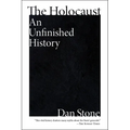 The Holocaust: An Unfinished History