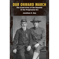 Our Onward March: The Grand Army of the Republic in the Progressive Era