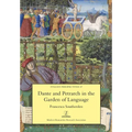 Dante and Petrarch in the Garden of Language