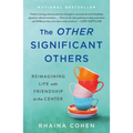 The Other Significant Others: Reimagining Life with Friendship at the Center