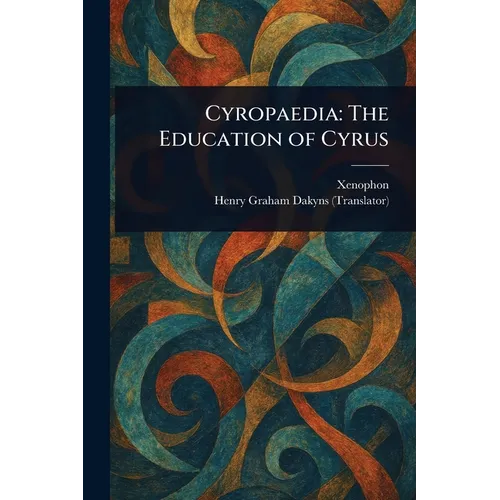 Cyropaedia: The Education of Cyrus