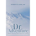 Dr. Adventure: Danger and Discovery From Pole to Pole