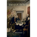 Trojan Horse: Natural Rights and America's Founding