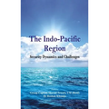 The Indo Pacific Region: Security Dynamics and Challenges