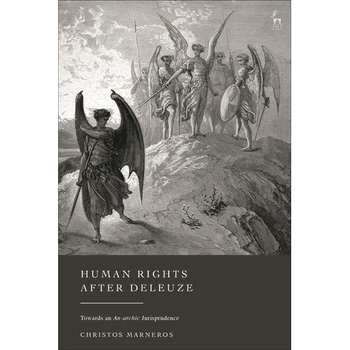Human Rights After Deleuze: Towards an An-Archic Jurisprudence