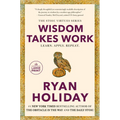Wisdom Takes Work: Learn. Apply. Repeat.