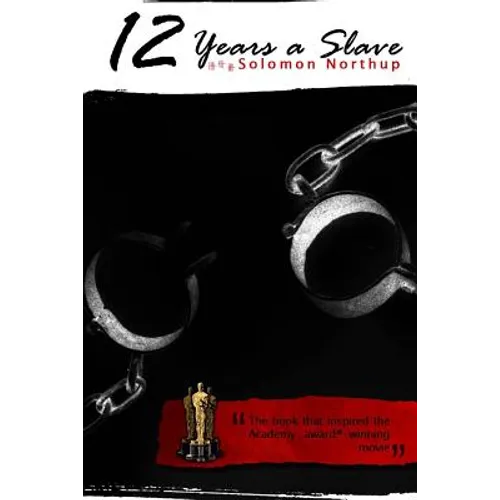 12 years a slave: Narrative of Solomon Northup
