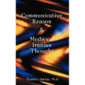 Communicative Reason & Medieval Iranian Thought