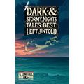 Dark & Stormy Nights: Tales Best Left Untold