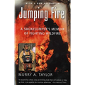 Jumping Fire: A Smokejumper's Memoir of Fighting Wildfire