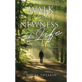 Walk in Newness of Life