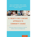Twenty-First Century Approach to Community Change: Partnering to Improve Life Outcomes for Youth and Families in Under-Served Neighborhoods