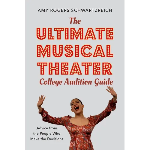 The Ultimate Musical Theater College Audition Guide: Advice from the People Who Make the Decisions