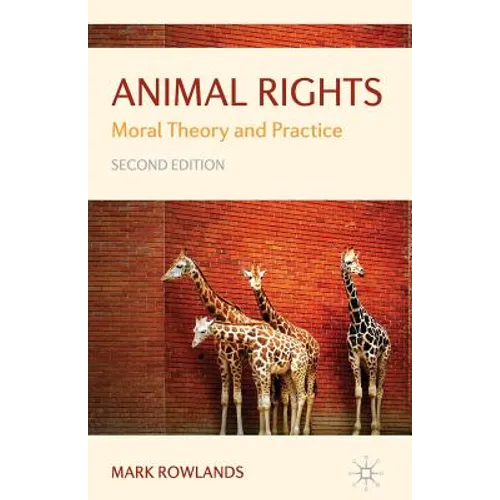 Animal Rights: Moral Theory and Practice