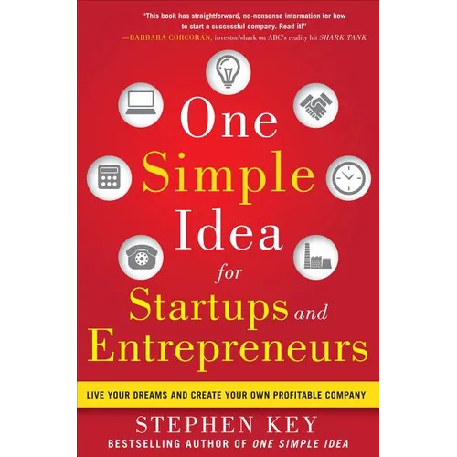 One Simple Idea for Startups and Entrepreneurs: Live Your Dreams and Create Your Own Profitable Company