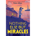 Nothing Else But Miracles