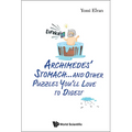 Archimedes' Stomach...& Other Puzzles You'll Love to Digest