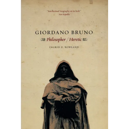 Giordano Bruno: Philosopher / Heretic