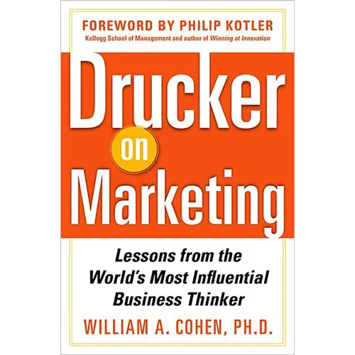 Drucker on Marketing: Lessons from the World's Most Influential Business Thinker