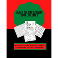 Black Culture Activity Book...Volume 2: Word Searches, Word Scrambles, Crossword Puzzles, and More!