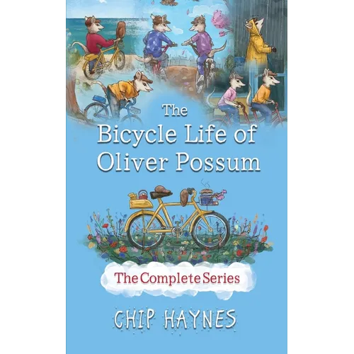 The Bicycle Life of Oliver Possum Complete Series