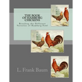 The Book of Hamburg Chickens: Breeding the Different Varieties of Hamburg Fowl