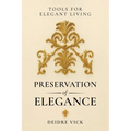 Preservation of Elegance: Tools for Elegant Living