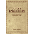Joyce's Kaleidoscope: An Invitation to Finnegans Wake