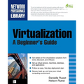 Virtualization, a Beginner's Guide