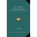 Left Wing Communism: An Infantile Disorder (1921)