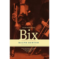 Remembering Bix: A Memoir of the Jazz Age