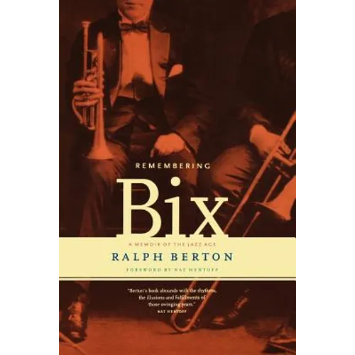Remembering Bix: A Memoir of the Jazz Age