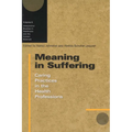 Meaning in Suffering: Caring Practices in the Health Professions