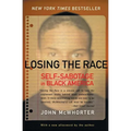 Losing the Race: Self-Sabotage in Black America