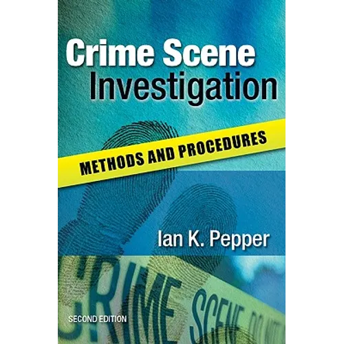 Crime Scene Investigation: Methods and Procedures