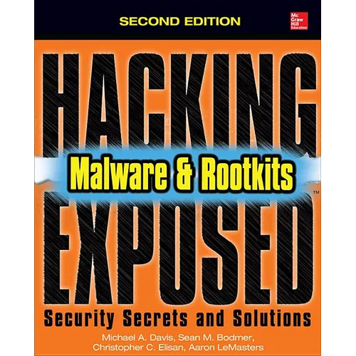 Hacking Exposed Malware & Rootkits: Security Secrets and Solutions, Second Edition