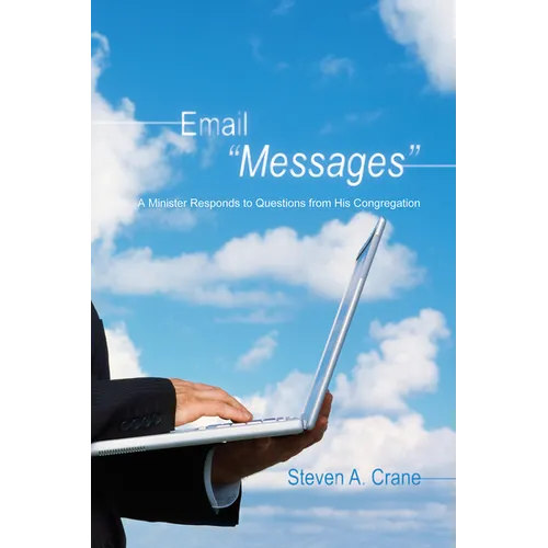 Email Messages: A Minister Responds to Questions from His Congregation