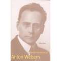 The Atonal Music of Anton Webern