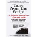 Tales from the Script: 50 Hollywood Screenwriters Share Their Stories