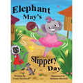 Elephant May's Slippery Day: Come and find out how to stop an elephant sliding down a hill!