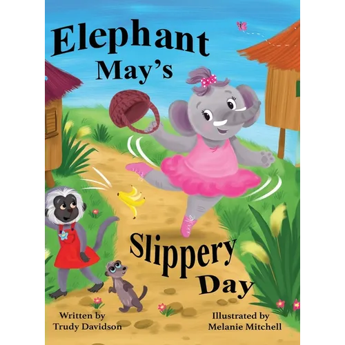 Elephant May's Slippery Day: Come and find out how to stop an elephant sliding down a hill!