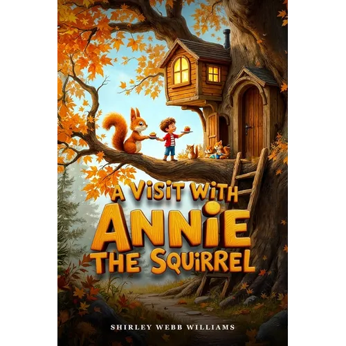A Visit with Annie the Squirrel